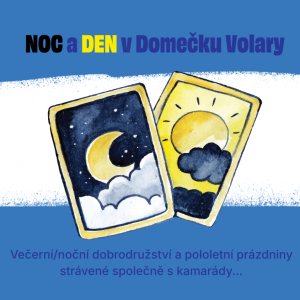 Noc a Den v Domečku Volary