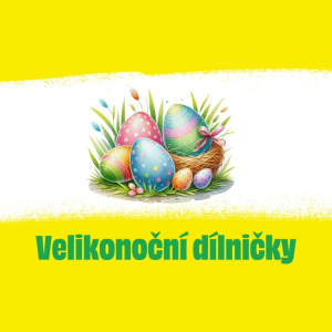 Velikonoční dílničky pro děti v doprovodu rodičů