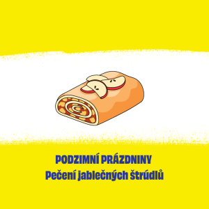 Podzimní prázdniny - Pečení jablečných štrúdlů